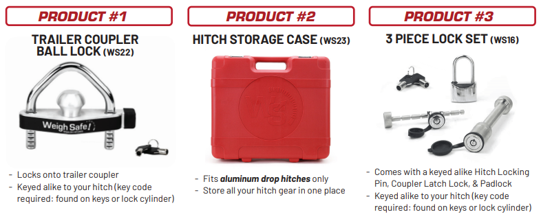 Products available if you get a Weigh Safe Drop Hitch or 180 Drop Hitch